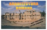 ARQUITECTURA ROMANA - ieslaaldea.com · ARQUITECTURA ROMANA El arte romano asumió el estilo griego pero adaptándolo a la funcionalidad pública. Los romanos fueron extraordinarios