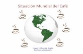 Situación Mundial del Café - academic.uprm.eduacademic.uprm.edu/mmonroig/HTMLobj-1673/Situaci_n_Mundial_del_Caf...Centro America Honduras 4.50 4.20 5.4 Guatemala 3.70 3.14 3.5 Nicaragua