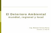 El Deterioro Ambiental - Acadingacading.org.ve/.../1_El_Deterioro_Ambiental_MANUEL_TORRES.pdf · el deterioro ambiental Ámbito impacto social impacto econÓmico salud empleo producciÓn