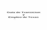 Guía de Transición y Employe de Texas€¦ · ACERCA DE ESTA GUÍA. Esta guía de transición y empleo fue creada para usted, un estudiante de la escuela pública de Texas que podría