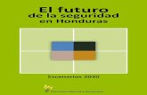 El futuro de la Seguridad en Honduras. Escenarios 2030.programaimpactos.org/toolkit/documentos_creados_por_OSCs/Otros... · 1. Pensar la seguridad democrática. 15 2. Metodología