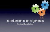 Mtro. Manuel Suárez Gutiérrez - Universidad Veracruzana de lógica Algorítmica • A lo largo de toda nuestra vida hemos aprendido a resolver problemas, y lo hacemos tan innatamente