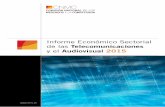 Informe Económico Sectorial de las Telecomunicacionesdata.cnmc.es/datagraph/files/Informe Telecos y Audiovisual 2015.pdf · Informe Económico de las Telecomunicaciones y el Audiovisual