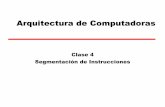 Conceptos de Arquitectura de Computadorasweblidi.info.unlp.edu.ar/catedras/arquitecturaP2003...Notas de Clase 4 6 Características •La segmentación es una técnica de mejora de