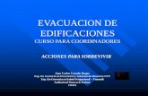 EVACUACION DE EDIFICACIONES - Astar Colombia … un Puesto de Comando. Emprenda labores de Rescate. Si el evento es un conato Incendio Combata el Fuego. ACTUAR EN EMERGENCIAS •Asegúrese