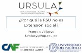 ¿Por qué la RSU no es Extensión social? - URSULAunionursula.org/wp-content/uploads/2016/11/conferencia-1-ursula... · modo socialmente irresponsable. Luego, confundir la RSU con