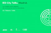 La ciudad como espacio de convivencia con la naturaleza ... · Quién. Madrid City Talks es de IED City Lab. IED City Lab es el laboratorio del Istituto Europeo di Design que trabaja