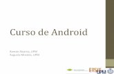 Curso de Android - DITralcarria/doc/android/Sesion_1.pdf · NFC y acceso a internet ... Versiones y APIs de Android •Octubre 2008 – Android 1.0 ... •SQLite para almacenamiento