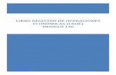 LIBRO REGISTRO DE OPERACIONES ECONÓMICAS … ·  · 2017-04-28LIBRO REGISTRO DE OPERACIONES ECONÓMICAS (LROE) MODELO 140 . 1 . 1.- ASPECTOS GENERALES . Obligación ... 10 . CAPÍTULO