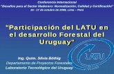 'Participación del LATU en el desarrollo Forestal del Uruguay' ·  · 2008-11-06Cómo nos insertamos en el desarrollo del sector forestal? ... 2009-2010 “Secado y Mejora de la