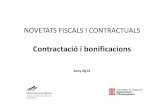 Contractació i bonificacions - web2.udg.eduweb2.udg.edu/ice/doc/doc_fnu/fp/novetats_fiscals_contractuals2014...• Contracte indefinit a temps complert 100 euros/mensuals. Contractació