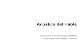 Acústica del Hablahabla.dc.uba.ar/gravano/ith-2014/02-acustica.pdf · Repaso clase anterior Procesamiento del Habla Construir sistemas informáticos capaces de manipular efectivamente