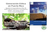 Generación Eólica en Puerto Rico - aceer.uprm.eduaceer.uprm.edu/pdfs/pres_airizarry2.pdfLas turbinas de vientos (molinos) convierten la energía cinética del viento a energía eléctrica