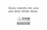 Guía rápida de uso del SIG-OVIE Webovie.sedecodf.gob.mx/OVIEWEB/docs/manualOvie.pdfla Ciudad de México que sea de tu interés 3 Utiliza las herramientas del mapa para ver tu área
