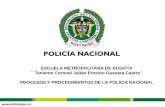 ESCUELA METROPOLITANA DE BOGOTA ´´ Teniente ... policía, por iniciativa de la patrulla, clamor publico, requerimiento de las autoridades judiciales. • La patrulla Policial observa