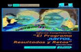 Informe Compilatorio: El Programa JUNTOS, … COMPILATORIO: EL PROGRAMA JUNTOS, RESULTADOS Y RETOS 7 E l Programa Nacional de Apoyo Directo a los Más Pobres JUNTOS, es un Programa