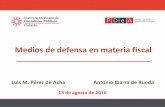 Medios de defensa en materia fiscal - contadoresculiacan.mx€¦ · Luis M. Pérez de Acha Medios de defensa en materia fiscal 13 de agosto de 2016 Antonio Ibarra de Rueda