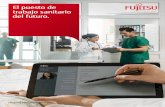 El puesto de trabajo sanitario del futuro. - fujitsu.com · de casos de uso de tecnologías móviles, analítica de datos y big data, ... sanitaria es el cociente entre los resultados