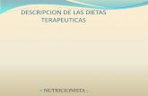 DESCRIPCION DE LAS DIETAS TERAPEUTICASesesanvicentedepauldelorica.gov.co/calidad/NUTRICION.pdf · NUTRICIONISTA : DIETA LIQUIDA CLARA: Compuesta exclusivamente por alimentos, cuyo