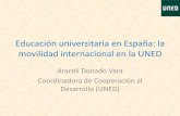 Educación universitaria en España: la movilidad .... Educacion... · La UNED (Universidad Nacional de Educación a Distancia) • Creación en 1972 (40 aniversario) • La Universidad