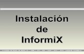 Instalación de InformiX - carambula.net³n-de-InformiX1.pdf · – La instalación de InformiX ocupa 400 MB ... • sysmaster • sysuser • ...