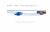 INTRANET INNOVATEQ S.A.mail.innovateq.com.co/MANUAL USUARIO-INTRANET.pdfINTRANET INNOVATEQ S.A. – Manual del Usuario 2 1. Introducción La Intranet Innovateq es un Sistema de Información,