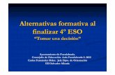 Alternativas formativa al finalizar 4ºESO€¦ · Jefe Dpto. de Orientación IES Salvador Allende. ... Modalidades de Bachillerato. ... • Materia de modalidad o vía impartida