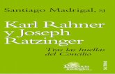 Karl Rahner y Joseph Ratzinger. - Libro Esotericolibroesoterico.com/biblioteca/Teologia/Madrigal Santiago Karl... · A celebración del Concilio Vaticano II (1962-1965) aproximó