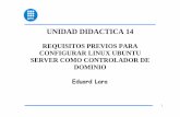 UNIDAD DIDACTICA 14 - Personal — Departament d ...personals.ac.upc.edu/elara/documentacion/LINUX - UD14 - Requisitos... · 1 unidad didactica 14 requisitos previos para configurar