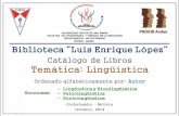 p. 1 Biblioteca Luis Enrique Lópezbiblioteca.proeibandes.org/wp-content/uploads/2014/10/Catálogo... · Aymarismos en el quechua de Puno pp. 223-231 Ibero- ... MATEMATICA; BILINGUISMO.