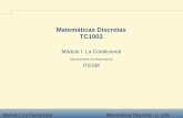 Matemáticas Discretas TC1003 - cb.mty.itesm.mxcb.mty.itesm.mx/tc1003/lecturas/tc1003-012p.pdf · al ejecutarlo con los datos del profesor producir ... Variantes de una Condicional
