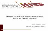 Recurso de Revisión y Responsabilidades de los Servidores ...transparenciasonora.org.mx/assets/capacitacion/Recurso de Revision... · Si, en cualquier momento del procedimiento,
