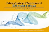 Mecánica Racional: Dinámica - dspace.ups.edu.ec complejo, organizando los conceptos de acuerdo a lo que considera-mos indispensable en un programa básico de Dinámica para los estudiantes
