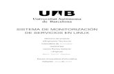 Sistema de monitorización de servicios en Linux · 2013-02-13 · Nagios como sistema de monitorización principal adaptándolo a las necesidades del proyecto. El sistema permite