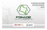 Propuesta Plan de Acción 2015 v2 - fonade.gov.co 1. Realizar un diagnostico para conocer la percepción que tienen las ET frente a Fonade y sus ... financiero de FONADE y la estructura