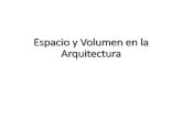 Espacio y Volumen en la Arquitectura - aducarte.weebly.comaducarte.weebly.com/.../espacio_y_volumen_en_la_arquitectura.pdf · ESPACIO el elemento que caracteriza a la arquitectura