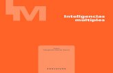 Inteligencias múltiples - … · un conjunto de inteligencias, diversas y múltiples. Gardner define la inteligencia como la capacidad de ordenar los pensamientos y coordinarlos