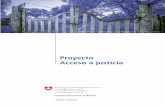 Proyecto Acceso a justicia - eda.admin.ch · 2 Con la sociedad civil, ... ejercicio del derecho a la defensa, ... a estas experiencias para validar este modelo de gestión de acceso