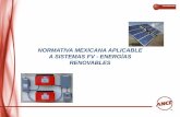 NORMATIVA MEXICANA APLICABLE A SISTEMAS … en dispositivos fotovoltaicos NMX-J-653-ANCE Requisitos para baterías NMX-J-656/1-ANCE Equipos de conversión de energía NMX-J-656/2-ANCE