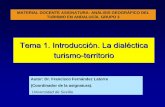 Tema 1. Introducción. La dialéctica turismo-territorio 1. Introducción. La dialéctica turismo-territorio Autor: Dr. Francisco Fernández Latorre (Coordinador de la asignatura).