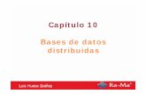 Capítulo 10 Bases de datos distribuidas · • Tipos de sistemas de bases distribuidas Replicación en ... para propagar modificaciones de las base de datos en ... • Nodo de datos