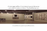 Fotografía Contemporánea en la Colección Telefónica · Conecta_ profes Fotografía Contemporánea en la Colección de Telefónica Espacio Fundación Telefónica Madrid _ 23/10/2013