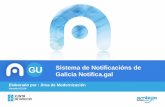 GU Sistema de Notificaci³ns de Galicia Notifica Sistema de Notificaci³ns de Galicia Elaborado por