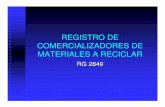 REGISTRO DE COMERCIALIZADORES DE … Materiales... · RG 2849 – Régimen de Retención de IVA Sujetos Pasibles de Retenci ón - Sujetos que realicen las operaciones alcanzadas,