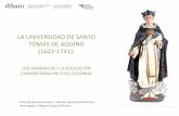 LA UNIVERSIDAD DE SANTO TOMÁS DE AQUINO (1622 … · 2015-06-05 · Jacques Le Goff nombra a las primeras universidades como Catedrales del Saber, ... Francisco de Vitoria es uno