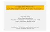 Noves recomanacions Actualització en el SCACEST / … · Noves recomanacions Actualització en el SCACEST / SCASEST. Actualització en el tractament de la cardiopatía isquémica.