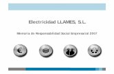 Electricidad LLAMES, S.L.electricidadllames.com/Documentacion/MemoriaRSE.pdf · ELECTRICIDAD LLAMESes una empresa industrial creada en el año 1981, cuyo objeto social es la realización