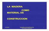 LA MADERA COMO MATERIAL DE CONSTRUCCIONmaderas-uv.weebly.com/uploads/9/5/6/2/9562221/est-madera_2-2016.… · CONSTRUCCION. 11/10/2016 INGENIERIA EN CONSTRUCCIÓN Universidad de Valparaíso