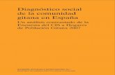 Diagnóstico social de la comunidad gitana en España · de la comunidad gitana en España . Un análisis contrastado de ... La inserción educativa de la comunidad gitana: ... alcanzados