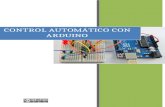 CONTROL AUTOMÁTICO CON ARDUINO - Apuntes … · Web viewArduino: consiste en una placa con un microcontrolador y una serie de entradas y salidas que pueden ser analógicas y digitales.
